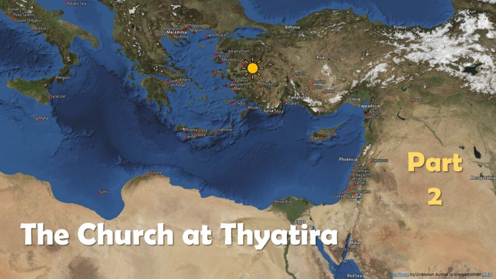 The Church at Thyatira – Part 2