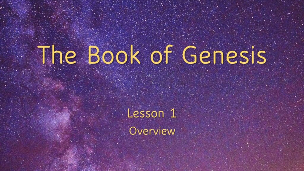 Genesis – Lesson 1 – Overview of the Book of Genesis
