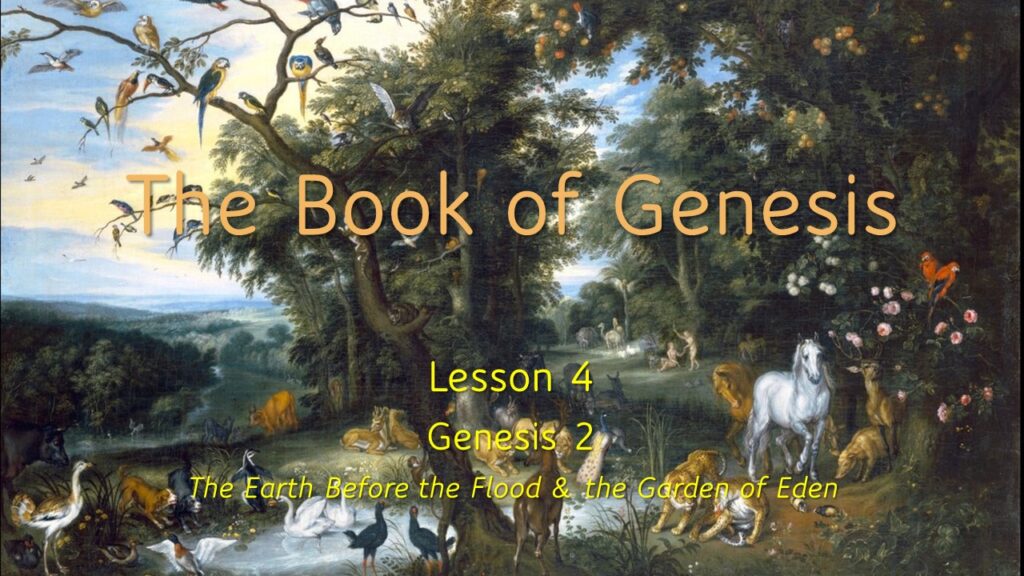Genesis – Lesson 4 – The Earth before the Flood and the Garden of Eden
