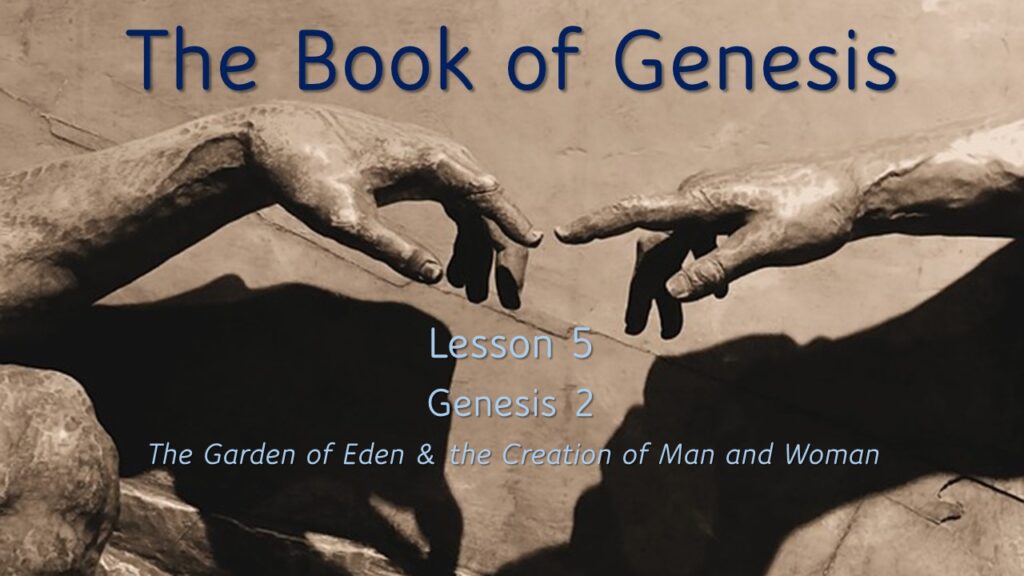 Genesis – Lesson 5 – The Garden of Eden and the Creation of Man and Woman