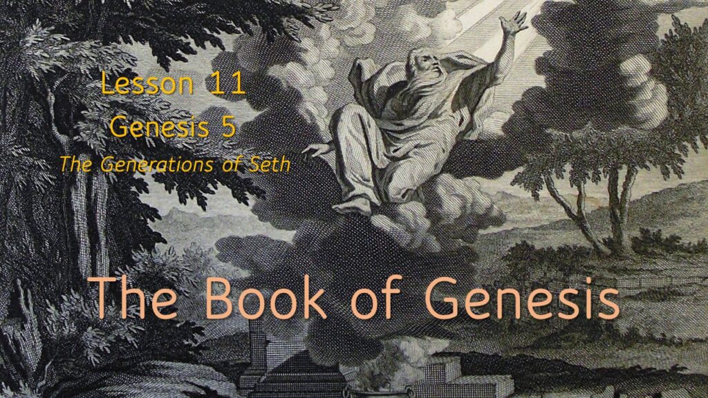 Genesis – Lesson 11 – The Generations of Seth