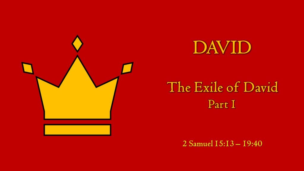The Exile of David: Part 1