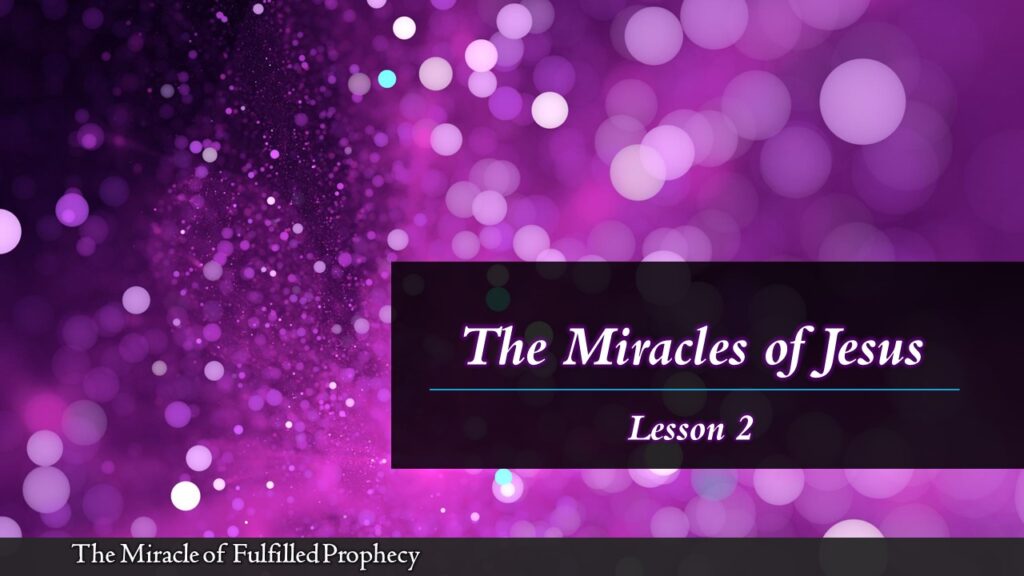 02 – The Miracle of Fulfilled Prophecy