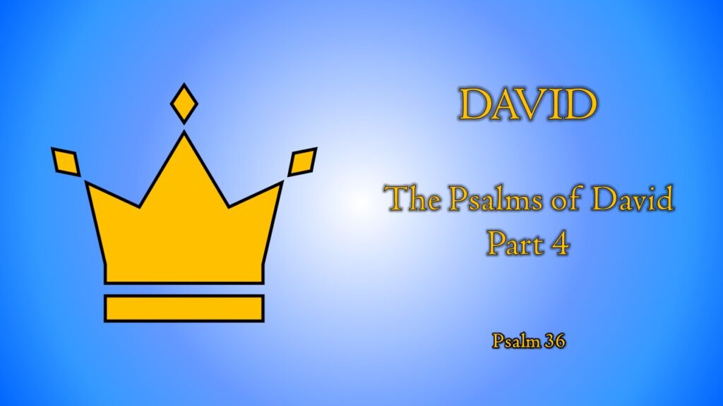 The Psalms of David, Part 4