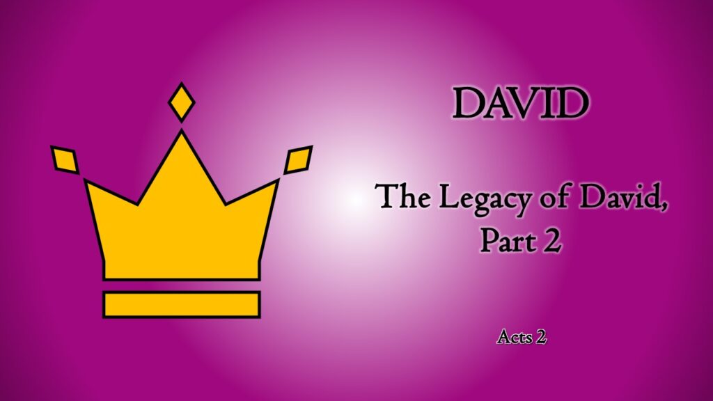 The Legacy of David, Part 2