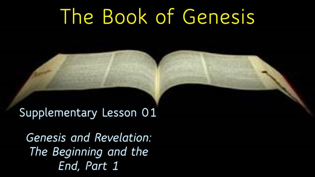 Genesis and Revelation: The Beginning and the End, Part 1