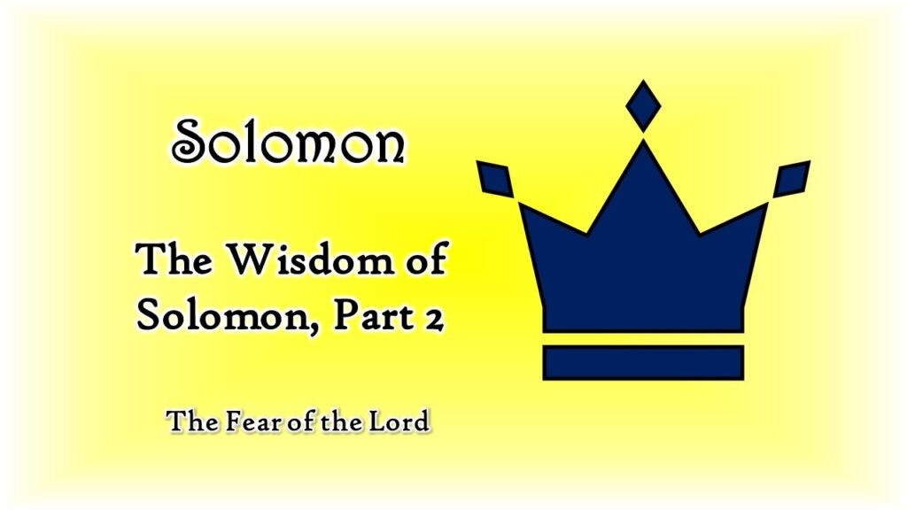 The Wisdom of Solomon, Part 2: The Fear of the Lord