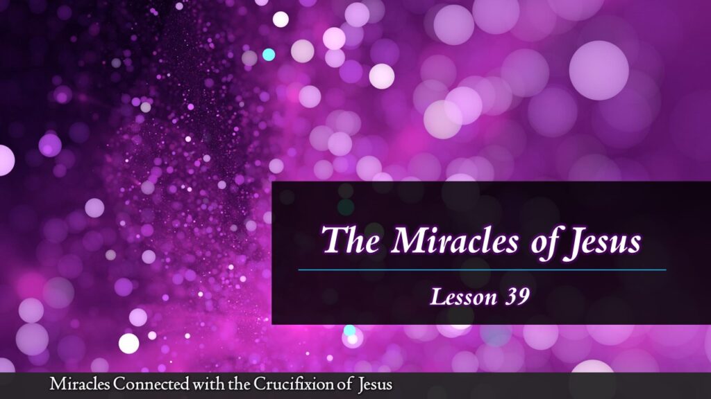 Miracles Connected to the Crucifixion of Jesus
