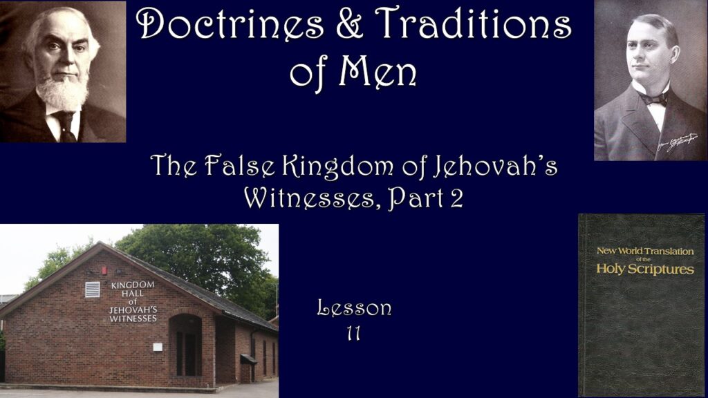 The False Kingdom of the Jehovah’s Witnesses, Part 2