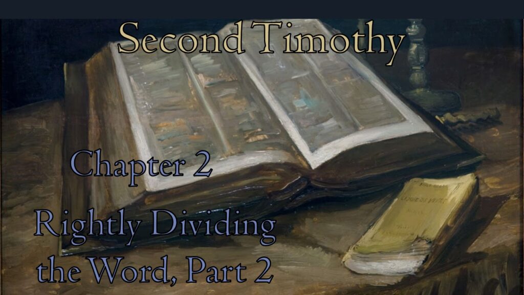 Rightly Dividing the Word, Part 2