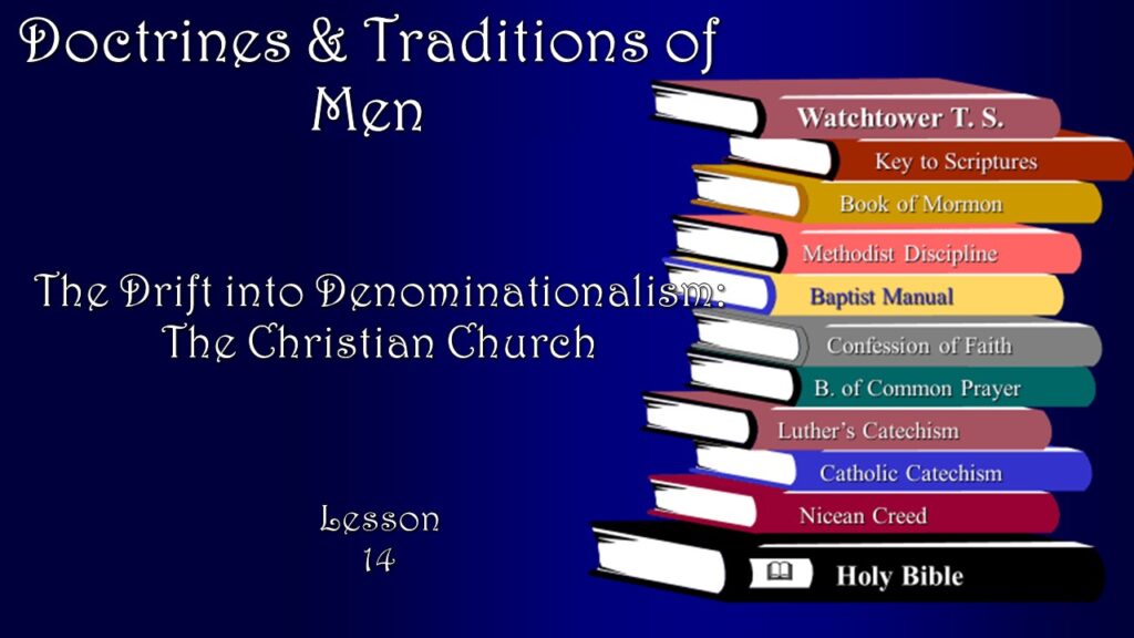 The Drift into Denominationalism: The Christian Church