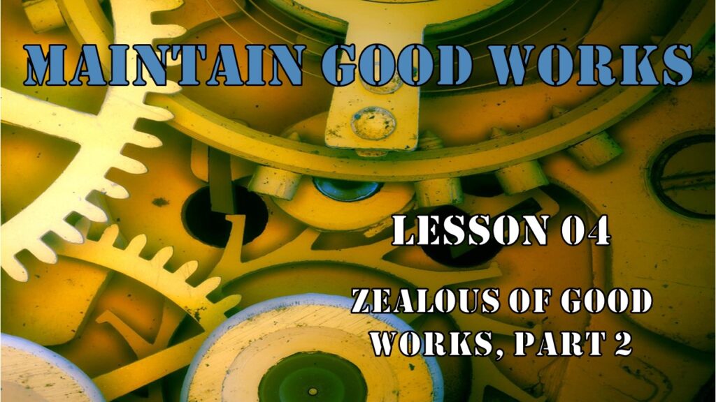 Zealous of Good Works, Part 2