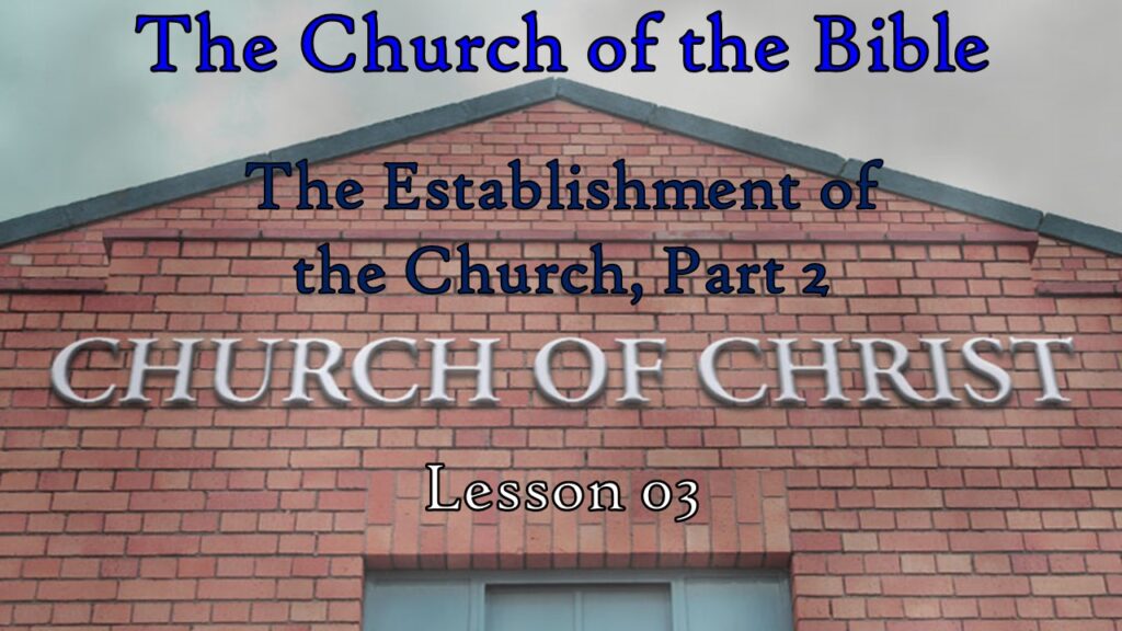 The Establishment of the Church, Part 2