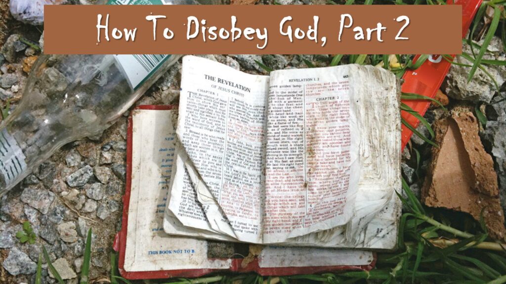 How To Disobey God, Part 2