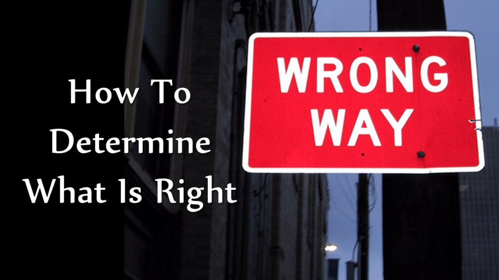 How To Determine What Is Right