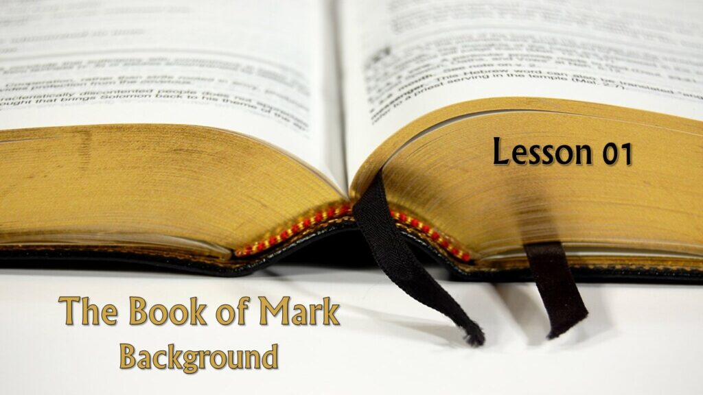 Mark – 01 – Background to the Book of Mark