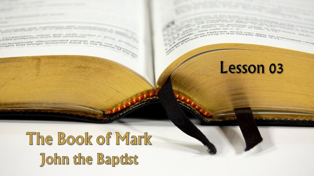 Mark – 03 – John the Baptist