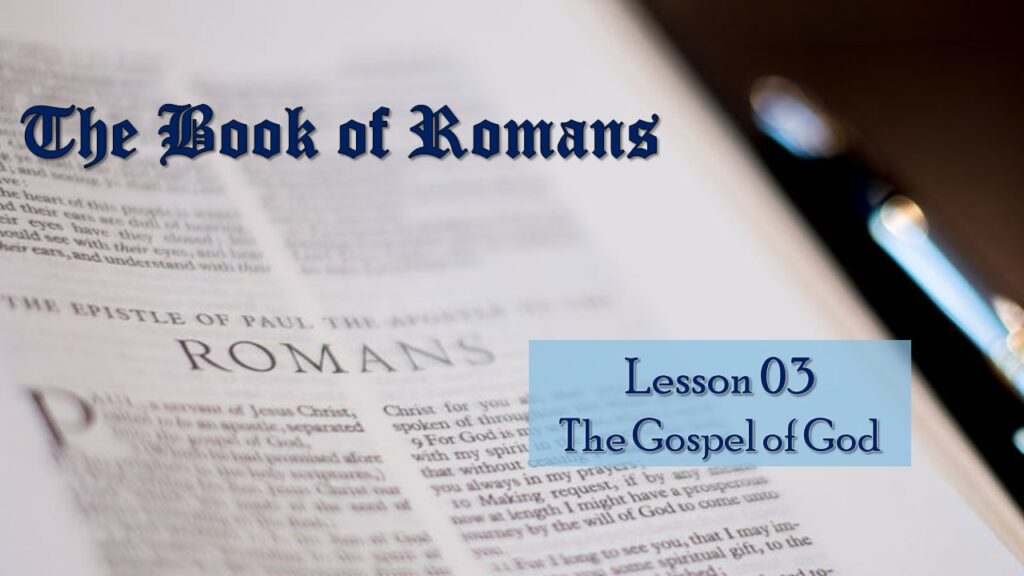 Romans – 03 – The Gospel of God