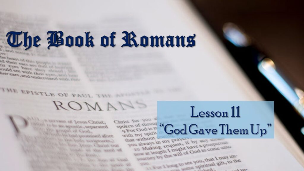 Romans – 11 – God Gave Them Up