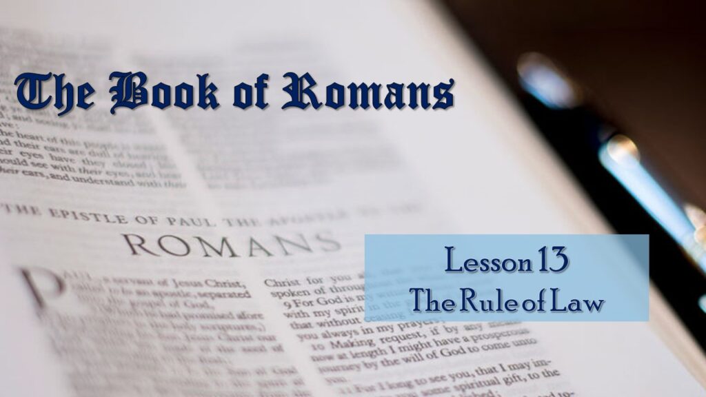 Romans – 13 – The Rule of Law