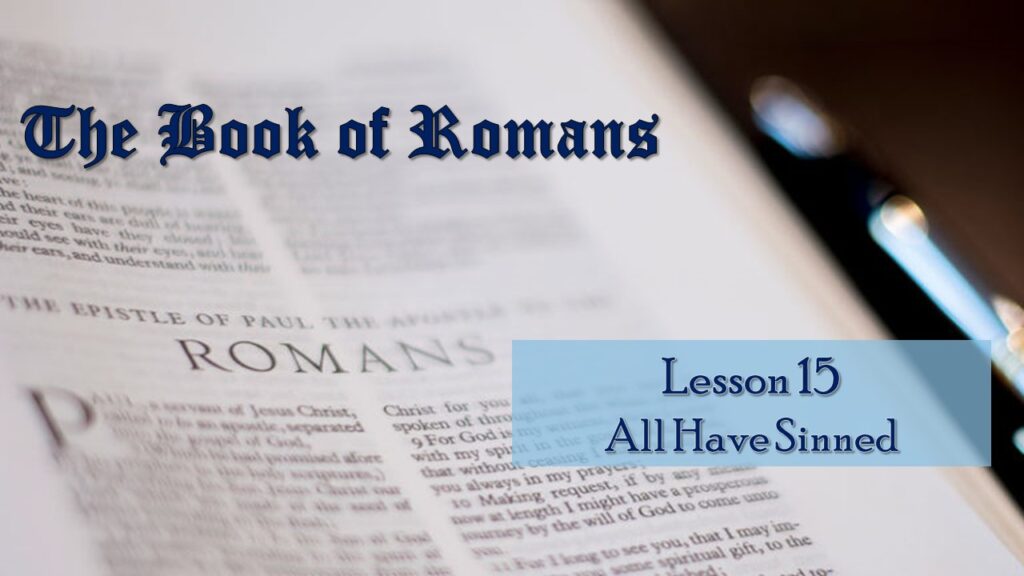 Romans – 15 – All Have Sinned