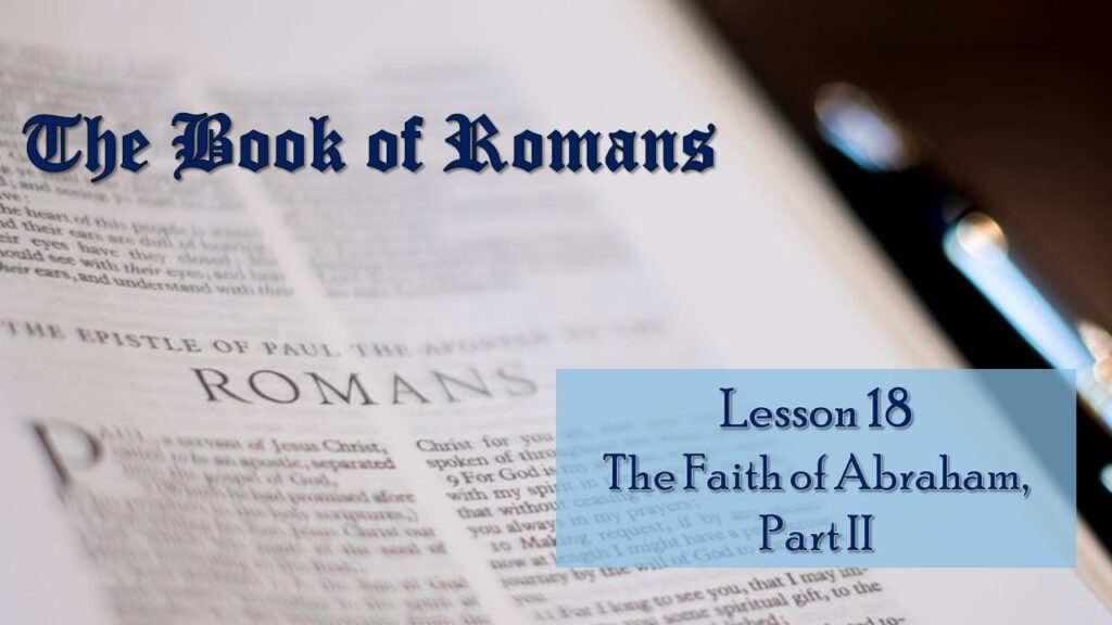Romans – 18 – The Faith of Abraham, Part 2
