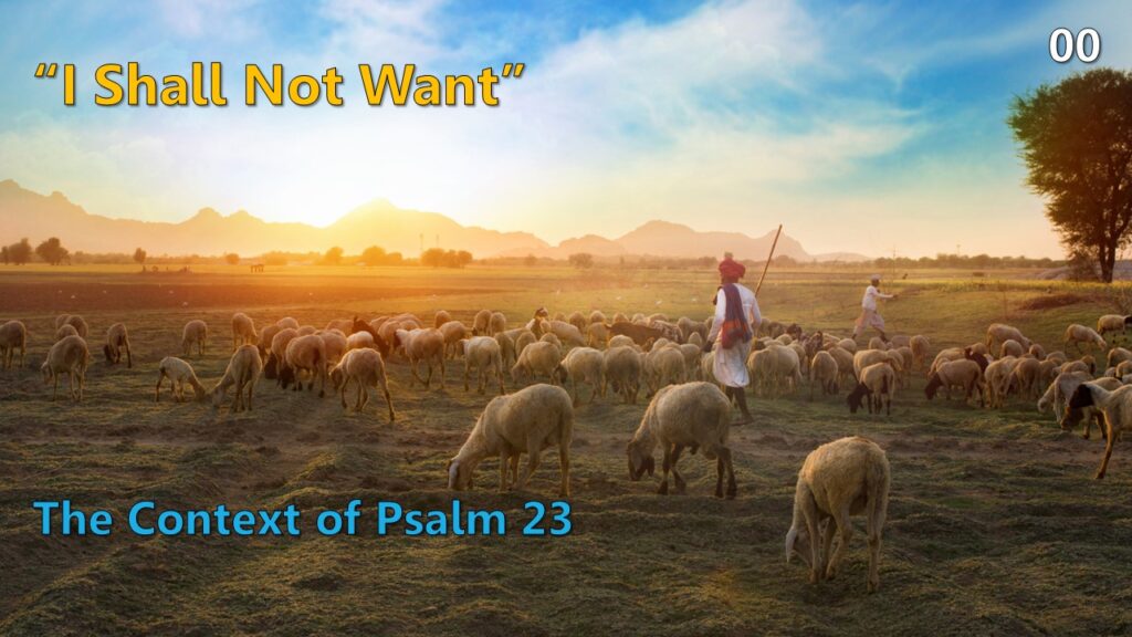 Psalm 23 – 00 – Context of Psalm 23