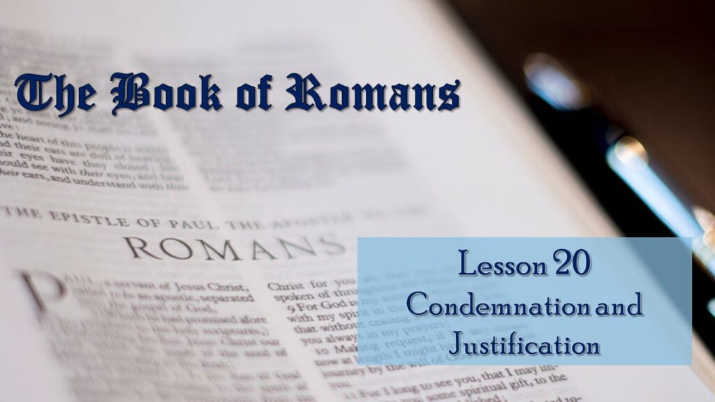 Romans – 20 – Condemnation and Justification