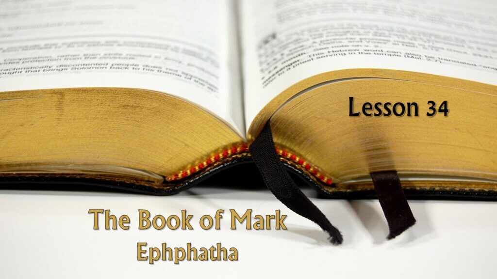 Mark – 34 – Ephphatha