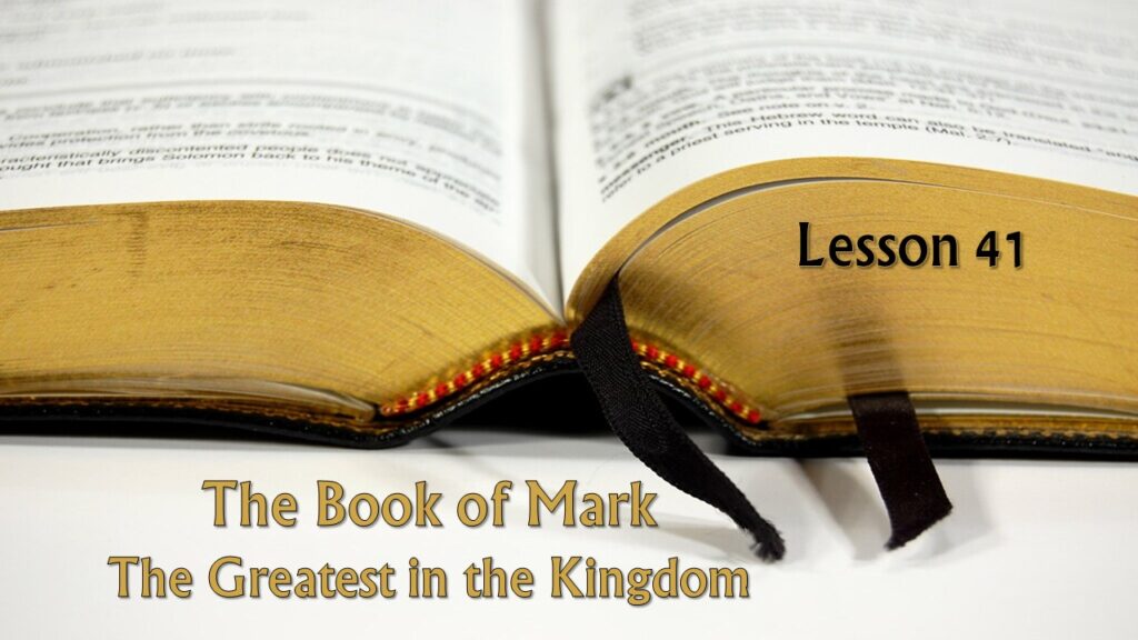 Mark – 41 – Greatest in the Kingdom
