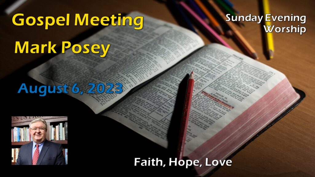 2023 Gospel Meeting – Faith, Hope, Love