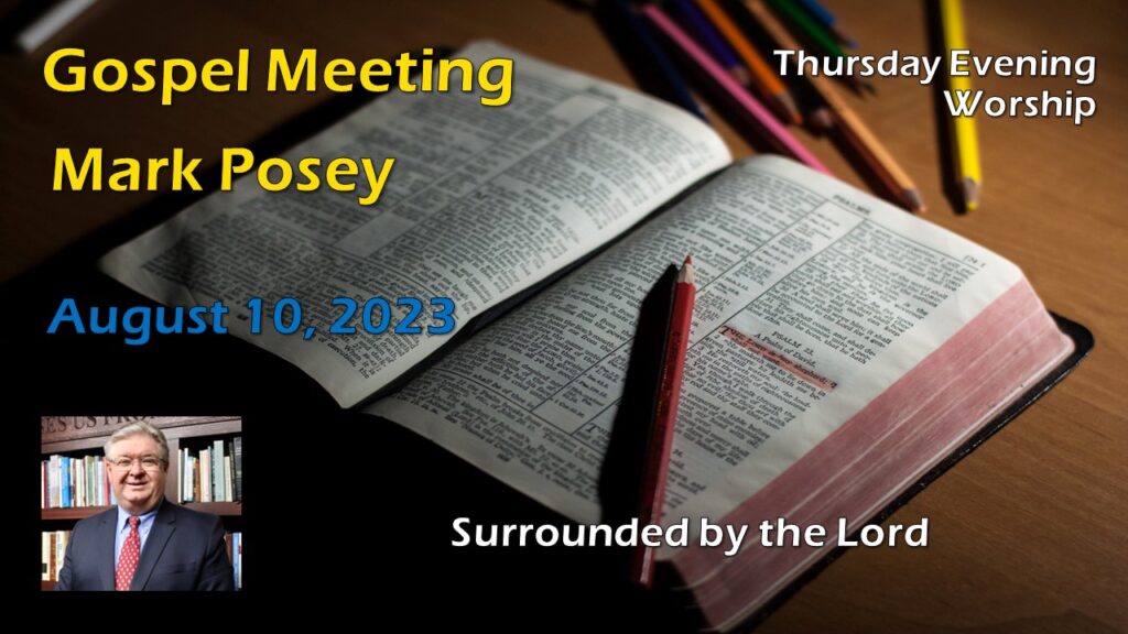 2023 Gospel Meeting – Surrounded by the Lord