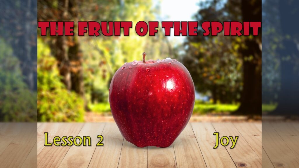 The Fruit of the Spirit – 02 – Joy