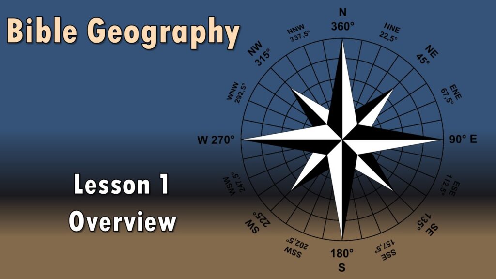 Bible Geography – 01 – Overview