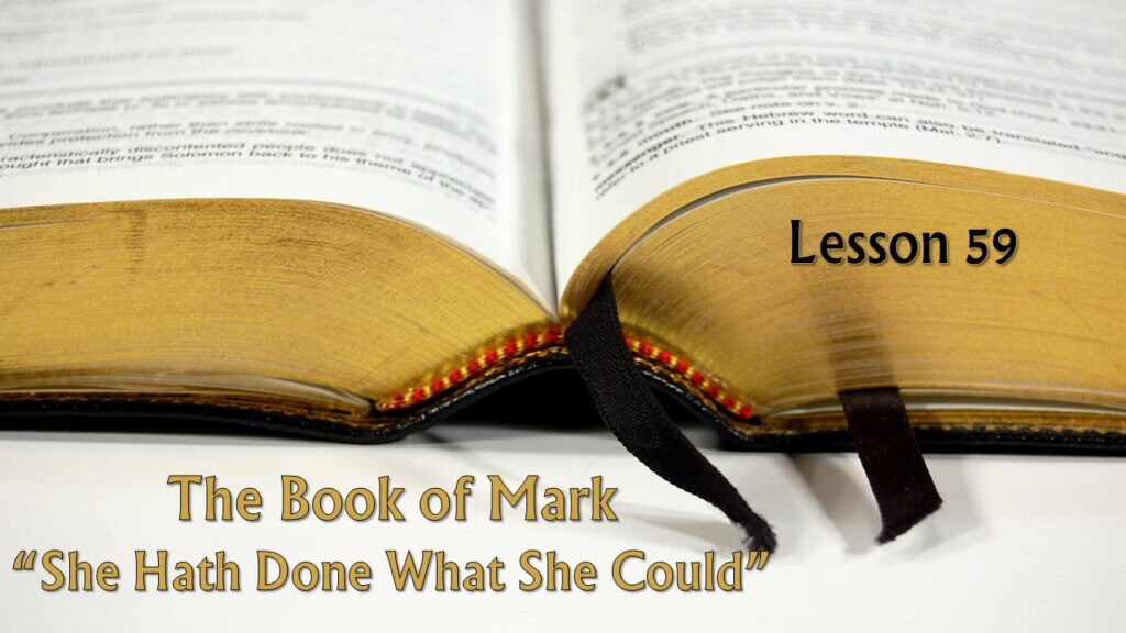 Mark – 59 – “She Hath Done What She Could”