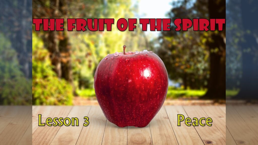 The Fruit of the Spirit – 03 – Peace