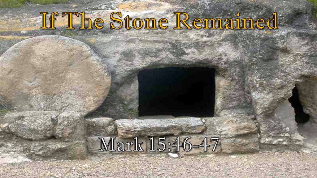 If The Stone Remained