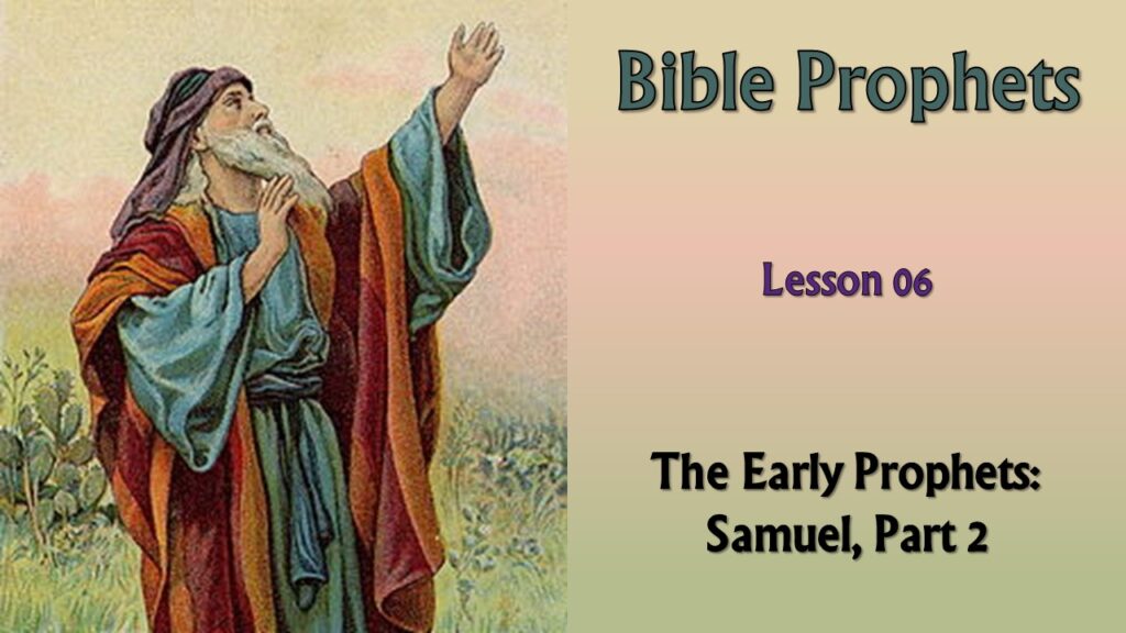 Bible Prophets – 06 – Samuel, Part 2