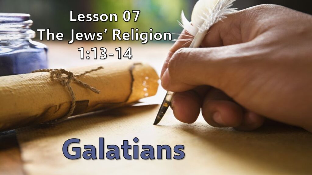 Galatians – 07 – The Jews’ Religion