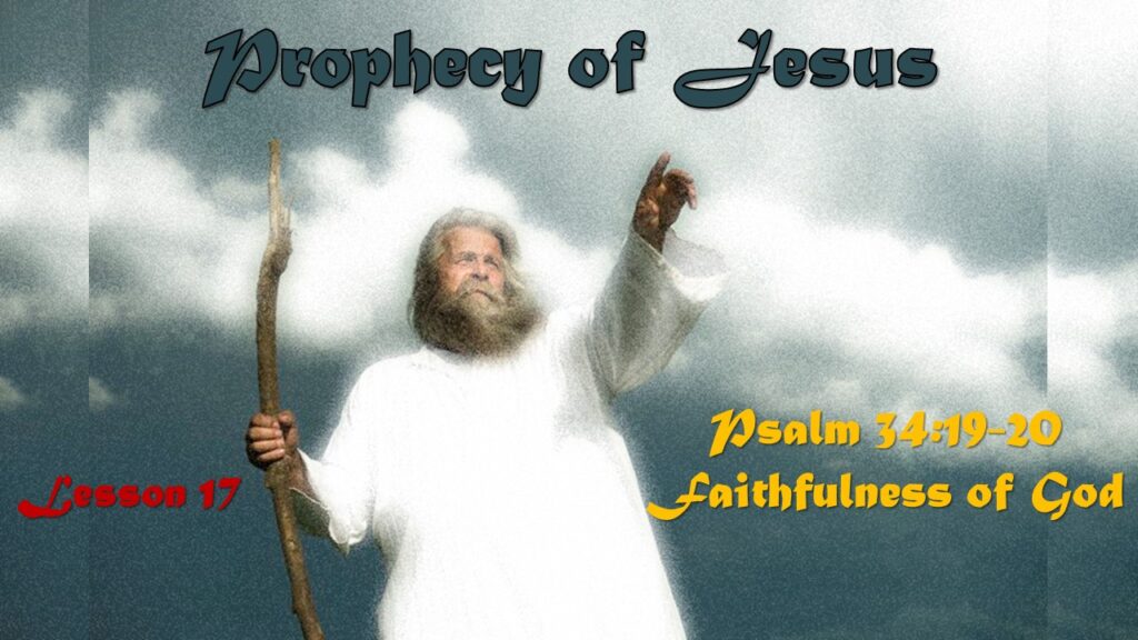 Prophecy of Jesus – 16 – Psalm 34:19-20