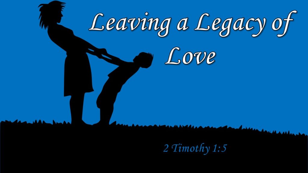 Leaving a Legacy of Love