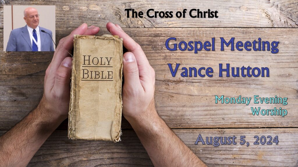 2024 Gospel Meeting – 04 – The Cross of Christ