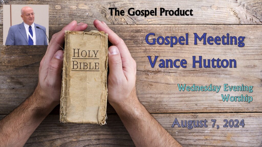 2024 Gospel Meeting – 06 – The Gospel Product