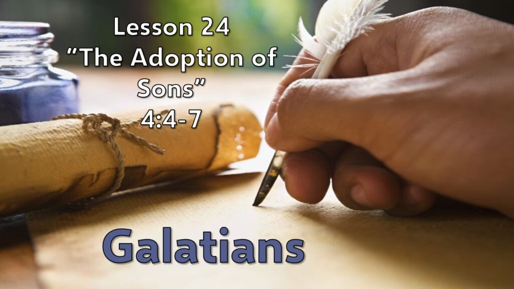 Galatians – 25 – “The Adoption of Sons”