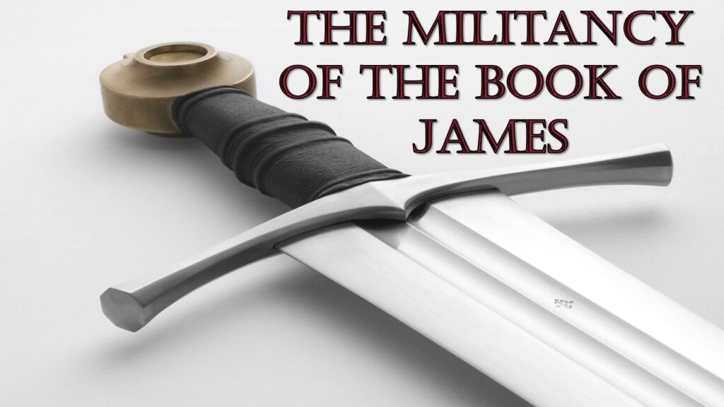 The Militancy of the Book of James