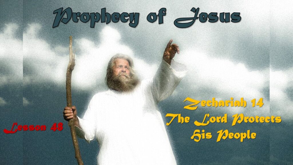 Prophecy of Jesus – 48 – The Lord Protects His People