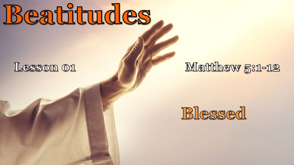 Beatitudes – 01 – Blessed