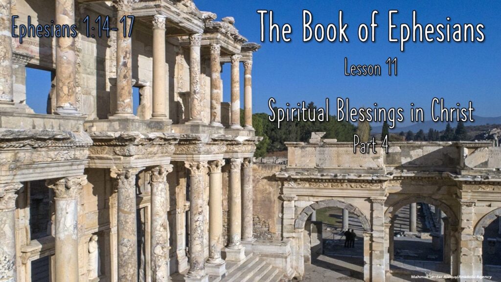 Ephesians – 11 – All Spiritual Blessings in Christ, Part 4