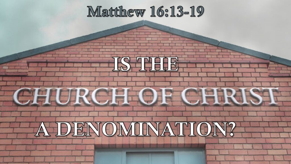 Is the Church of Christ a Denomination?