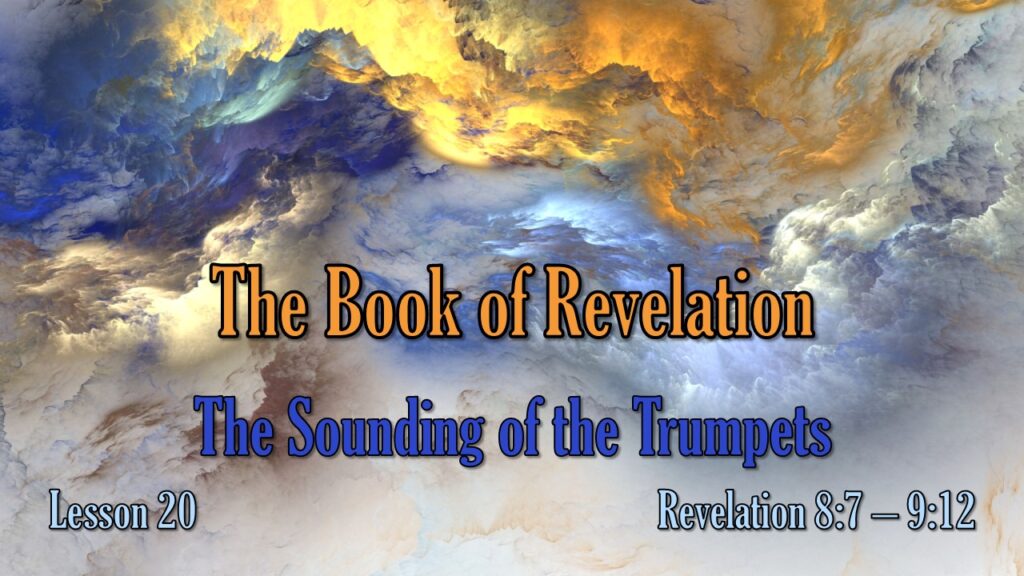 Revelation – 20 – The Sounding of the Trumpets